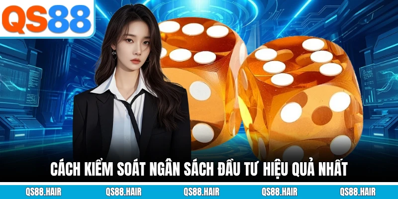 Cách kiểm soát ngân sách đầu tư hiệu quả nhất